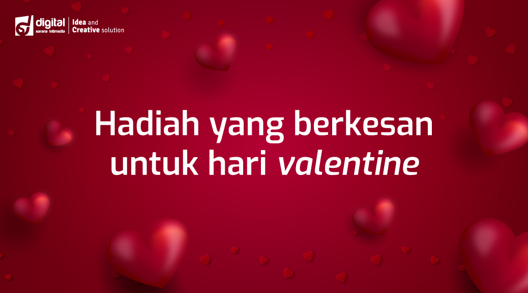 Hadiah yang Berkesan Untuk Hari Valentine