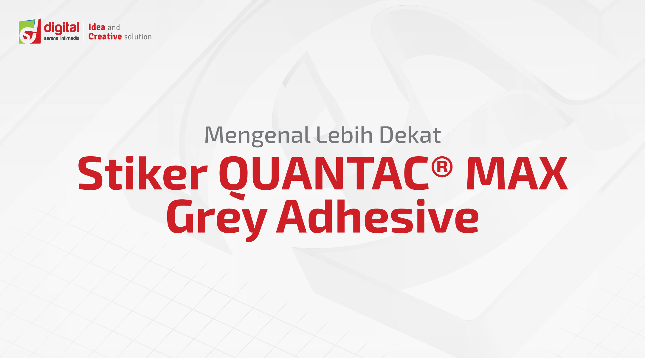 Mengenal Lebih Dekat Stiker QUANTAC® MAX Grey Adhesive