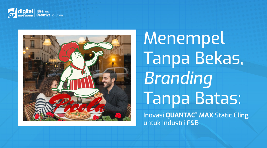 Menempel Tanpa Bekas, Branding Tanpa Batas : QUANTAC® MAX Static Cling